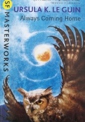 Okładka książki Always Coming Home Ursula K. Le Guin