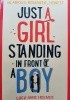 Okładka książki Just a Girl, Standing in Front of a Boy Lucy-Anne Holmes