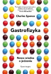 Okładka książki Gastrofizyka. Nowa wiedza o jedzeniu Charles Spence