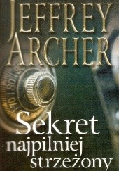Okładka książki Sekret najpilniej strzeżony część 1 Jeffrey Archer