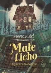 Okładka książki Małe Licho i tajemnica Niebożątka Marta Kisiel