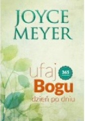 Okładka książki Ufaj Bogu dzień po dniu Joyce Meyer