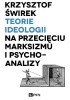 Okładka książki Teorie ideologii na przecięciu marksizmu i psychoanalizy Krzysztof Świrek