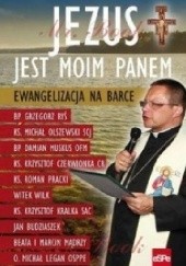 Okładka książki Jezus jest moim Panem. Ewangelizacja na barce Michał Olszewski SCJ, Grzegorz Ryś
