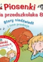 Okładka książki Piosenki dla przedszkolaka 8. Stary niedźwiedź i inne przeboje Agnieszka Kłos-Milewska, Jerzy Zając