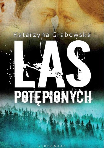 Okładka książki Las Potępionych Katarzyna Grabowska