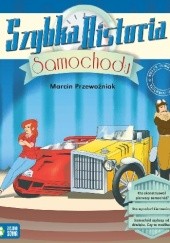 Okładka książki Szybka historia samochodu Marcin Przewoźniak