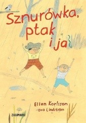 Okładka książki Sznurówka, ptak i ja Ellen Karlsson, Eva Lindström