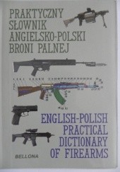 Okładka książki Praktyczny słownik angielsko-polski broni palnej