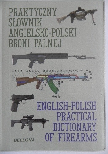 Okładka książki Praktyczny słownik angielsko-polski broni palnej Ryszard Woźniak