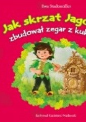 Okładka książki Jak skrzat Jagódka zbudował zegar z kukułką Ewa Stadtmüller