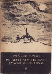 Okładka książki Poematy symfoniczne Ryszarda Straussa Stefan Kisielewski
