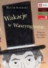 Okładka książki Wakacje w Waszyngtonie. Historia Abrahama Lincolna Zosia Dzierżawska,&nbsp;Marcin Sendecki