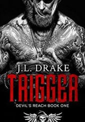 Okładka książki Trigger J.L. Drake