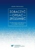 Okładka książki Zobaczyć - Opisać - Zrozumieć. Polskie reportaże literackie o rosyjskim imperium Wiszniowska Monika