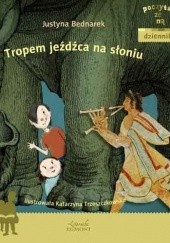 Okładka książki Tropem jeźdźca na słoniu Justyna Bednarek