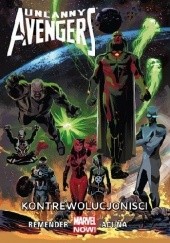 Okładka książki Uncanny Avengers: Kontrewolucjoniści Daniel Acuña, Gerry Duggan, Rick Remender