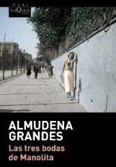 Okładka książki Las tres bodas de Manolita Almudena Grandes