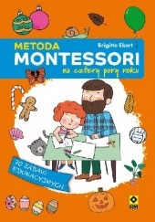 Okładka książki Metoda Montessori na cztery pory roku Brigitte Ekert