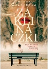 Okładka książki Zaklinaczki Mariola Zaczyńska