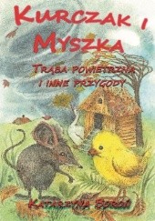 Okładka książki Kurczak i Myszka. Trąba powietrzna i inne przygody Katarzyna Boroń
