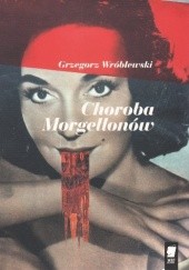 Okładka książki Choroba Morgellonów Grzegorz Wróblewski