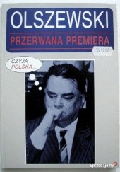 Okładka książki Przerwana premiera Radosław Januszewski, Jerzy Kłosiński, Jan Olszewski, Jan Strękowski