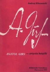 Okładka książki Anatol Girs — artysta książki Andrzej Kłossowski