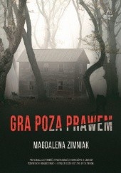 Okładka książki Gra poza prawem Magdalena Zimniak