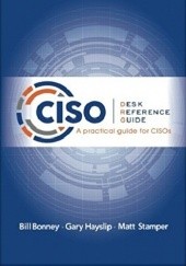 Okładka książki CISO Desk Reference Guide Bill Bonney, Gary Hayslip, Matt Stamper