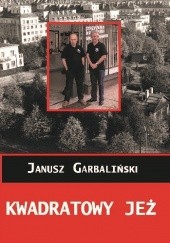 Okładka książki Kwadratowy jeż Janusz Garbaliński