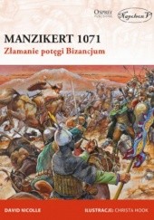 Okładka książki Manzikert 1071. Złamanie potęgi Bizancjum David Nicolle