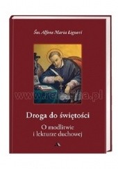 Okładka książki Droga do świętości, cz. III. O modlitwie i lekturze duchowej św. Alfons Maria Liguori