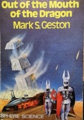 Okładka książki Out of the Mouth of the Dragon Mark S. Geston