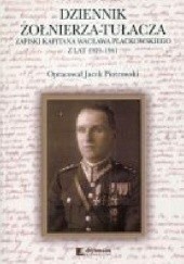 Okładka książki Dziennik żołnierza-tułacza, Zapiski kapitana Waclawa Plackowskiego z lat 1939-1941 Wacław Plackowski