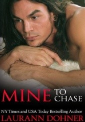 Okładka książki Mine to Chase Laurann Dohner