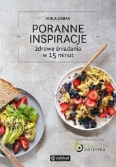Okładka książki Poranne inspiracje. Zdrowe śniadania w 15 minut Viola Urban