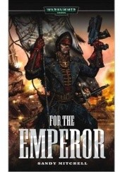 Okładka książki For The Emperor Sandy Mitchell