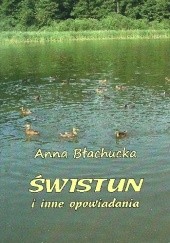 Okładka książki Świstun i inne opowiadania Anna Błachucka