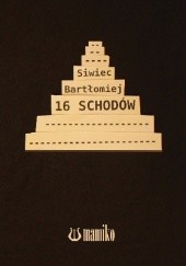 Okładka książki 16 schodów Bartłomiej Siwiec