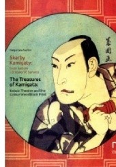 Okładka książki Skarby Kamigaty: teatr kabuki i drzeworyt barwny / The Treasures of Kamigata: Kabuki Theatre and the Colour Woodblock Print Małgorzata Martini