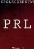 Okładka książki Społeczeństwo PRL. Historia. Kultura. Pamięć. Tom 1. Historia Stanisław Jankowiak,&nbsp;Izabela Skórzyńska,&nbsp;Dorota Skotarczak