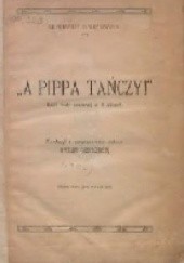 Okładka książki "A Pippa tańczy!" : baśń huty szklanej w 4 aktach Gerhart Hauptmann