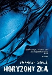 Okładka książki Horyzont zła Haylen Beck
