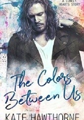 Okładka książki The Colors Between Us Kate Hawthorne