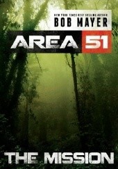 Okładka książki Area 51. The Mission Bob Mayer
