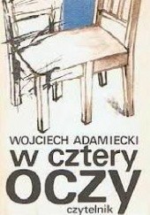 Okładka książki W cztery oczy Wojciech Adamiecki