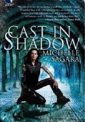 Okładka książki Cast in Shadow Michelle Sagara