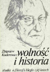 Okładka książki Wolność i historia. Studia o filozofii Hegla i jej losach. Zbigniew Kuderowicz
