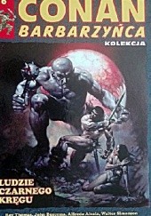 Okładka książki Conan Barbarzyńca. Tom 6 - Ludzie czarnego kręgu Alfredo Alcala, John Buscema, Walter Simonson, Roy Thomas